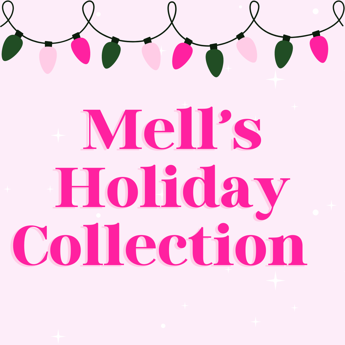 Mell's '23 Holiday Collection