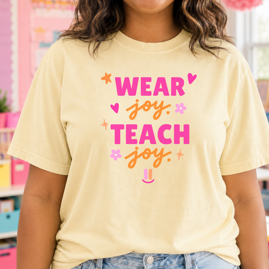 Wear Joy. Teach Joy. Teacher Tee