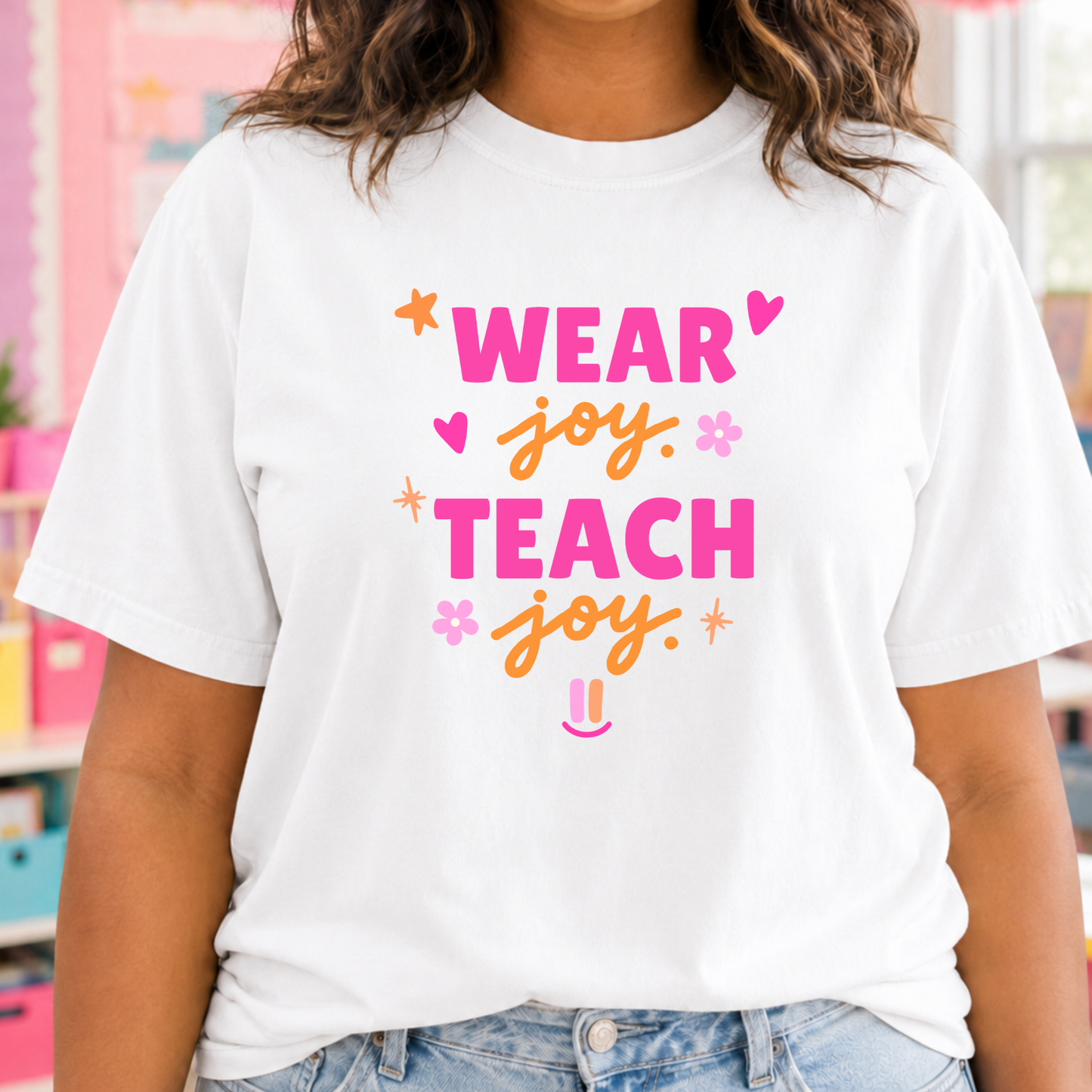 Wear Joy. Teach Joy. Teacher Tee